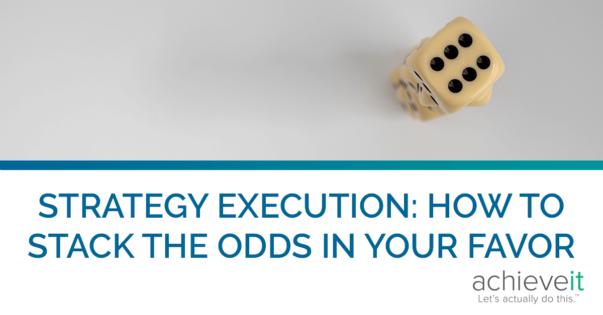 Strategic Execution How to Stack the Odds in Your Favor
