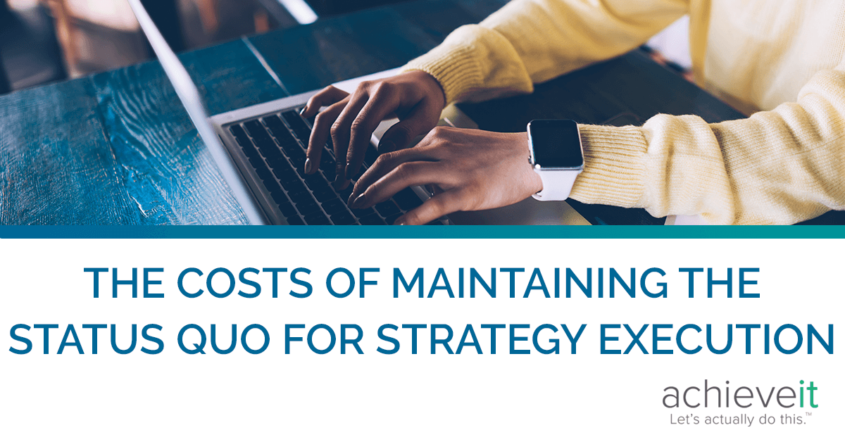 The Costs of Maintaining the Status Quo for Strategy Execution