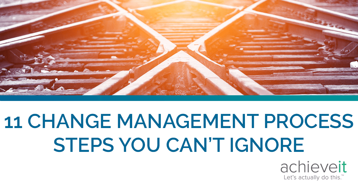 11 change management process steps you can t ignore