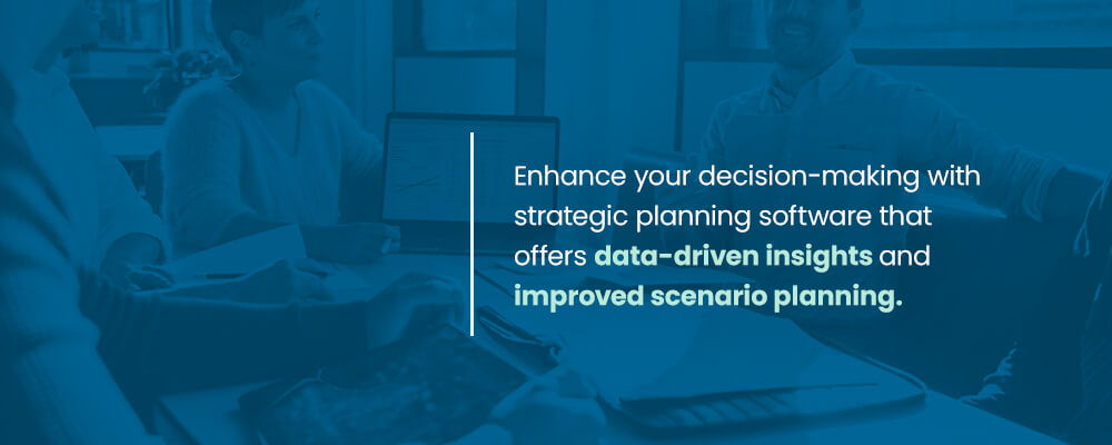 Enhance your decision-making with strategic planning software that offers data-driven insights and improved scenario planning.