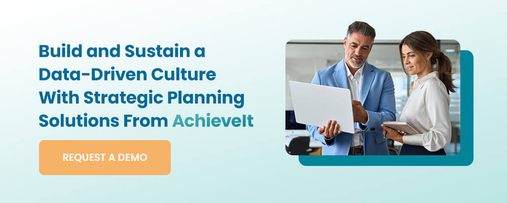 05-CTA-build-and-sustain-a-dat-adriven-culture Build and Sustain a Data-Driven Culture With Strategic Planning Solutions From AchieveIt
